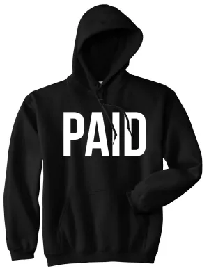 Paid Pullover Hoodie Hoody